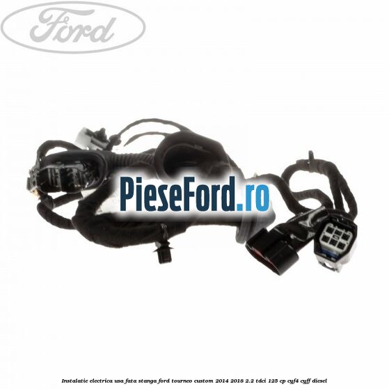 Instalatie electrica usa fata stanga Ford Tourneo Custom 2014-2018 2.2 TDCi 125 cp CYF4, CYFF diesel