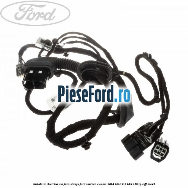 Instalatie electrica usa fata stanga Ford Tourneo Custom 2014-2018 2.2 TDCi 155 cp CVFF diesel