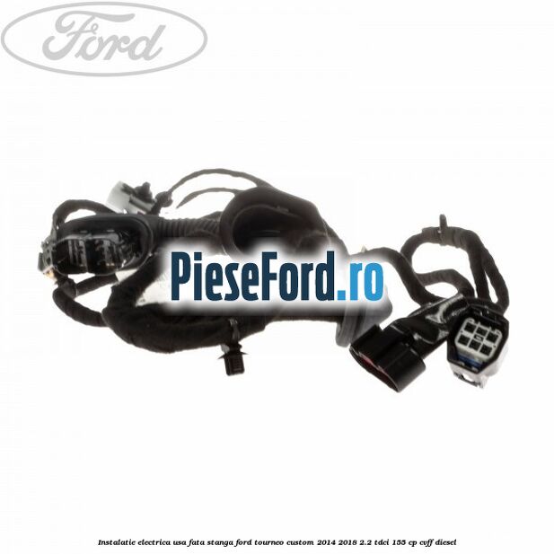 Instalatie electrica usa fata stanga Ford Tourneo Custom 2014-2018 2.2 TDCi 155 cp CVFF diesel