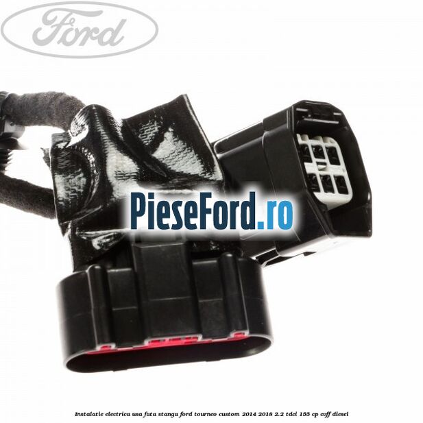 Instalatie electrica usa fata stanga Ford Tourneo Custom 2014-2018 2.2 TDCi 155 cp CVFF diesel
