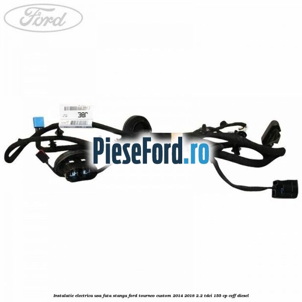Instalatie electrica usa fata stanga Ford Tourneo Custom 2014-2018 2.2 TDCi 155 cp CVFF diesel