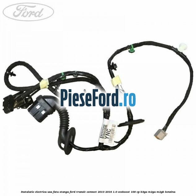 Instalatie electrica usa fata stanga Ford Transit Connect 2013-2018 1.0 EcoBoost 100 cp Instalatie electrica usa fata stanga Ford Transit Connect 2013-2018 1.0 EcoBoost 100 cp B3GA, M2GA, M2GB benzina