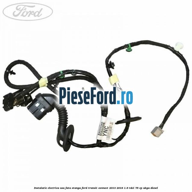 Instalatie electrica usa fata stanga Ford Transit Connect 2013-2018 1.6 TDCi 75 cp UBGA diesel