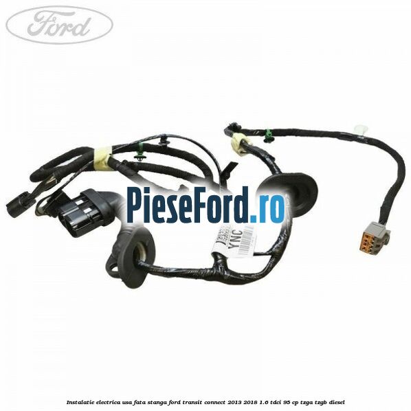 Instalatie electrica usa fata stanga Ford Transit Connect 2013-2018 1.6 TDCi 95 cp TZGA, TZGB diesel