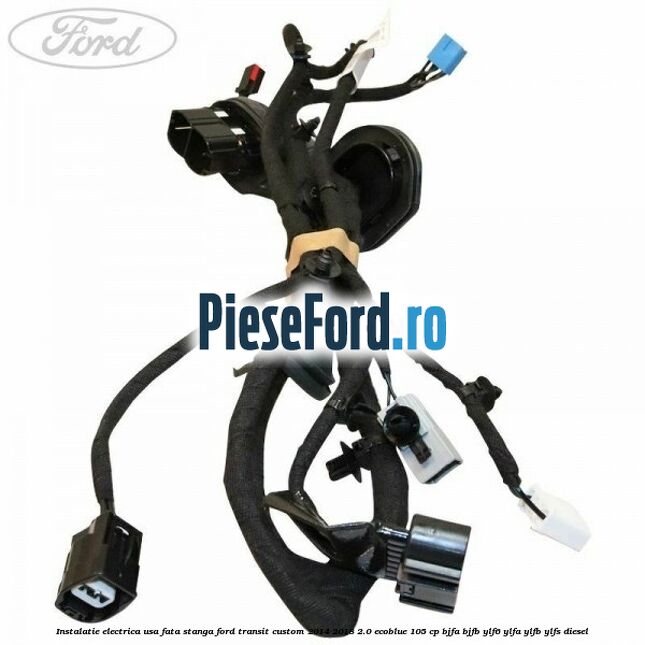 Instalatie electrica usa fata stanga Ford Transit Custom 2014-2018 2.0 EcoBlue 105 cp Instalatie electrica usa fata stanga Ford Transit Custom 2014-2018 2.0 EcoBlue 105 cp BJFA, BJFB, YLF6, YLFA, YLFB, YLFS diesel