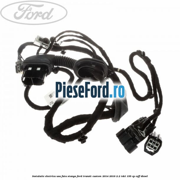 Instalatie electrica usa fata stanga Ford Transit Custom 2014-2018 2.2 TDCi 155 cp CVFF diesel