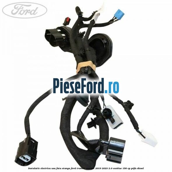 Instalatie electrica usa fata stanga Ford Transit Custom 2019-2023 2.0 EcoBlue 150 cp P0FA diesel