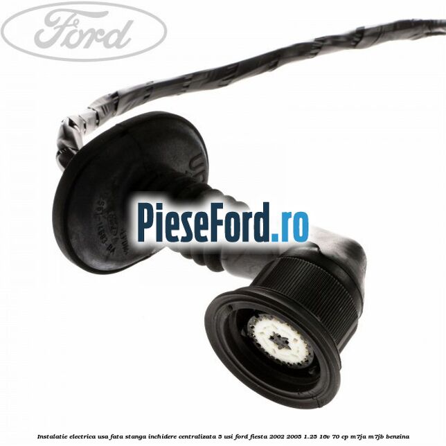 Instalatie electrica usa fata stanga inchidere centralizata 5 usi Ford Fiesta 2002-2005 1.25 16V 70 cp M7JA, M7JB benzina