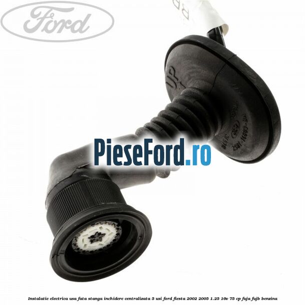 Instalatie electrica usa fata stanga inchidere centralizata 5 usi Ford Fiesta 2002-2005 1.25 16V 75 cp FUJA, FUJB benzina
