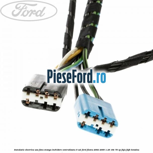 Instalatie electrica usa fata stanga inchidere centralizata 5 usi Ford Fiesta 2002-2005 1.25 16V 75 cp FUJA, FUJB benzina