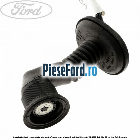 Instalatie electrica usa fata stanga inchidere centralizata 5 usi Ford Fiesta 2002-2005 1.4 16V 80 cp FXJA, FXJB benzina