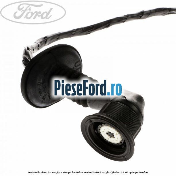 Instalatie electrica usa fata stanga inchidere centralizata 5 usi Ford Fusion 1.3 60 cp BAJA benzina