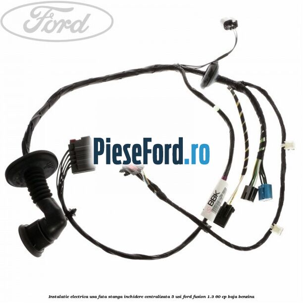 Instalatie electrica usa fata stanga inchidere centralizata 5 usi Ford Fusion 1.3 60 cp BAJA benzina