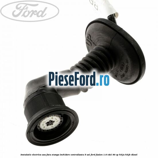 Instalatie electrica usa fata stanga inchidere centralizata 5 usi Ford Fusion 1.6 TDCi 90 cp HHJA, HHJB diesel