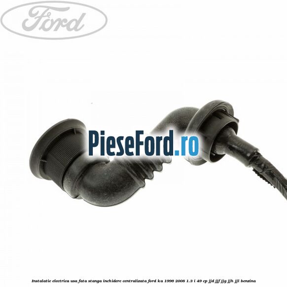Instalatie electrica usa fata stanga inchidere centralizata Ford Ka 1996-2008 1.3 i 49 cp JJD, JJF, JJG, JJH, JJL benzina
