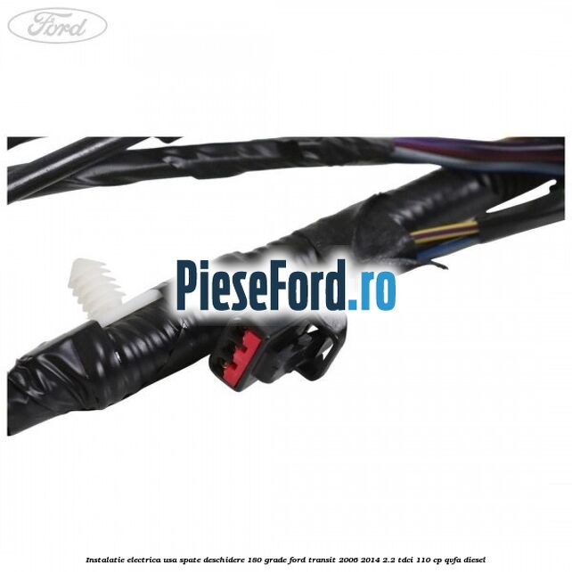 Instalatie electrica usa spate deschidere 180 grade Ford Transit 2006-2014 2.2 TDCi 110 cp Instalatie electrica usa spate deschidere 180 grade Ford Transit 2006-2014 2.2 TDCi 110 cp QVFA diesel