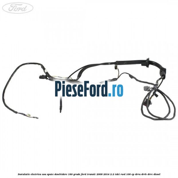 Instalatie electrica usa spate deschidere 180 grade Ford Transit 2006-2014 2.2 TDCi RWD 100 cp DRRA, DRRB, DRRC diesel