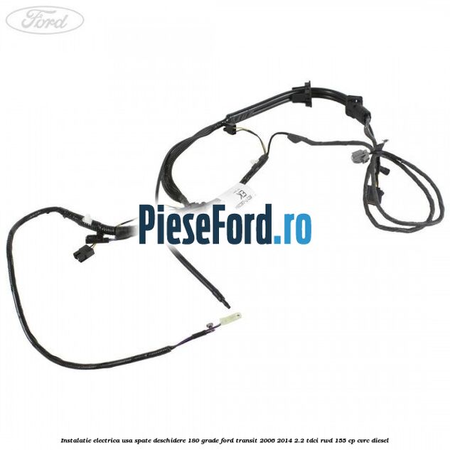 Instalatie electrica usa spate deschidere 180 grade Ford Transit 2006-2014 2.2 TDCi RWD 155 cp Instalatie electrica usa spate deschidere 180 grade Ford Transit 2006-2014 2.2 TDCi RWD 155 cp CVRC diesel