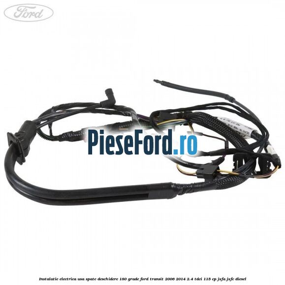 Instalatie electrica usa spate deschidere 180 grade Ford Transit 2006-2014 2.4 TDCi 115 cp Instalatie electrica usa spate deschidere 180 grade Ford Transit 2006-2014 2.4 TDCi 115 cp JXFA, JXFC diesel
