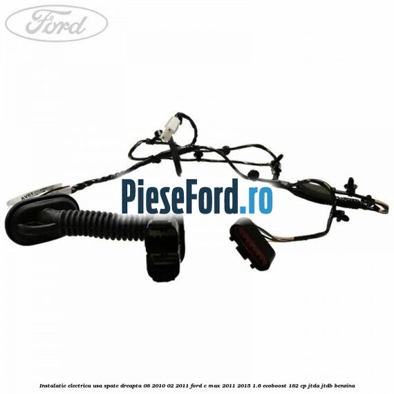 Instalatie electrica usa spate dreapta 08/2010-02/2011 Ford C-Max 2011-2015 1.6 EcoBoost 182 cp JTDA, JTDB benzina