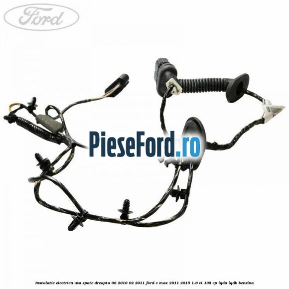 Instalatie electrica usa spate dreapta 08/2010-02/2011 Ford C-Max 2011-2015 1.6 Ti 105 cp Instalatie electrica usa spate dreapta 08/2010-02/2011 Ford C-Max 2011-2015 1.6 Ti 105 cp IQDA, IQDB benzina