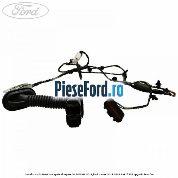 Instalatie electrica usa spate dreapta 08/2010-02/2011 Ford C-Max 2011-2015 1.6 Ti 125 cp PNDA benzina