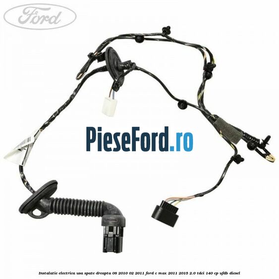 Instalatie electrica usa spate dreapta 08/2010-02/2011 Ford C-Max 2011-2015 2.0 TDCi 140 cp Instalatie electrica usa spate dreapta 08/2010-02/2011 Ford C-Max 2011-2015 2.0 TDCi 140 cp UFDB diesel