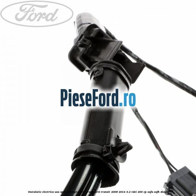 Instalatie electrica usa spate dreapta 270 grade Ford Transit 2006-2014 3.2 TDCi 200 cp SAFA, SAFB diesel