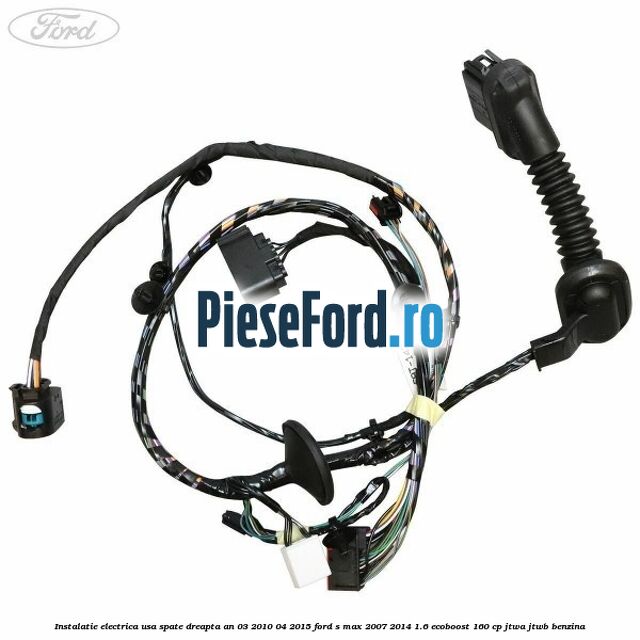Instalatie electrica usa spate dreapta an 03/2010-04/2015 Ford S-Max 2007-2014 1.6 EcoBoost 160 cp JTWA, JTWB benzina