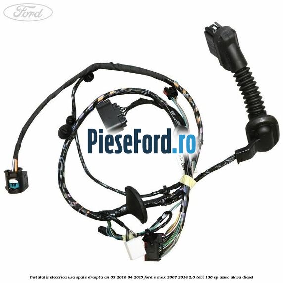Instalatie electrica usa spate dreapta an 03/2010-04/2015 Ford S-Max 2007-2014 2.0 TDCi 136 cp Instalatie electrica usa spate dreapta an 03/2010-04/2015 Ford S-Max 2007-2014 2.0 TDCi 136 cp AZWC, UKWA diesel