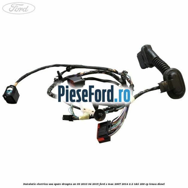 Instalatie electrica usa spate dreapta an 03/2010-04/2015 Ford S-Max 2007-2014 2.2 TDCi 200 cp KNWA diesel