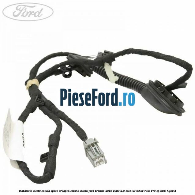 Instalatie electrica usa spate dreapta cabina dubla Ford Transit 2019-2023 2.0 EcoBlue mHEV RWD 170 cp BLRB Hybrid