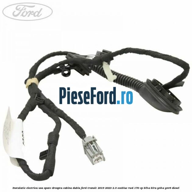 Instalatie electrica usa spate dreapta cabina dubla Ford Transit 2019-2023 2.0 EcoBlue RWD 170 cp BLHA, BLRA, YNHA, YNR6 diesel