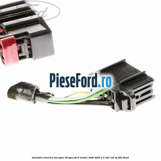 Instalatie electrica usa spate dreapta Ford Transit 2000-2006 2.0 TDCi 125 cp FIFA diesel