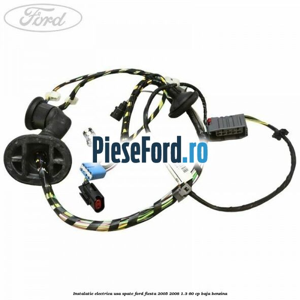 Instalatie electrica usa spate Ford Fiesta 2005-2008 1.3 60 cp BAJA benzina