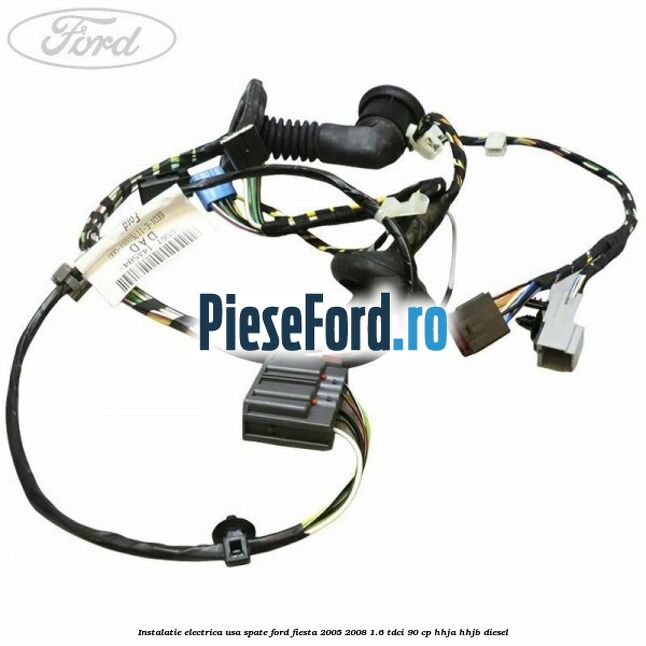 Instalatie electrica usa spate Ford Fiesta 2005-2008 1.6 TDCi 90 cp HHJA, HHJB diesel