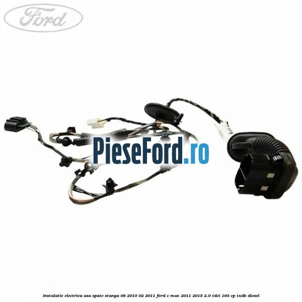 Instalatie electrica usa spate stanga 08/2010-02/2011 Ford C-Max 2011-2015 2.0 TDCi 163 cp TXDB diesel