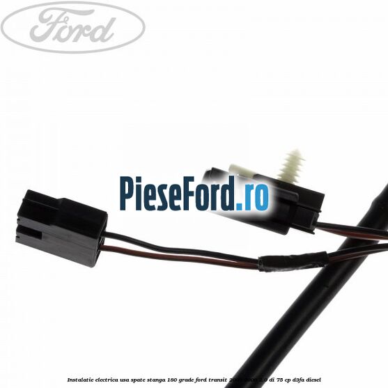 Instalatie electrica usa spate stanga 180 grade Ford Transit 2000-2006 2.0 DI 75 cp D3FA diesel
