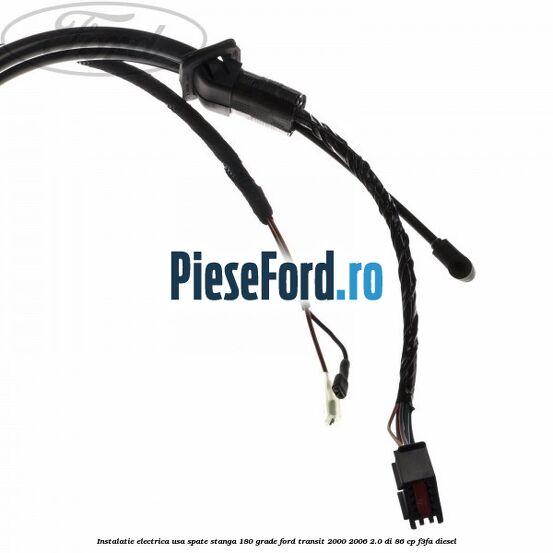 Instalatie electrica usa spate stanga 180 grade Ford Transit 2000-2006 2.0 DI 86 cp F3FA diesel