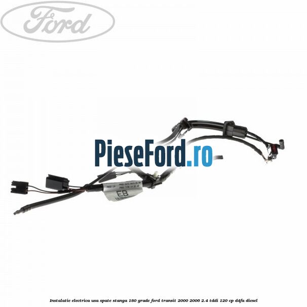 Instalatie electrica usa spate stanga 180 grade Ford Transit 2000-2006 2.4 TDdi 120 cp Instalatie electrica usa spate stanga 180 grade Ford Transit 2000-2006 2.4 TDdi 120 cp D4FA diesel