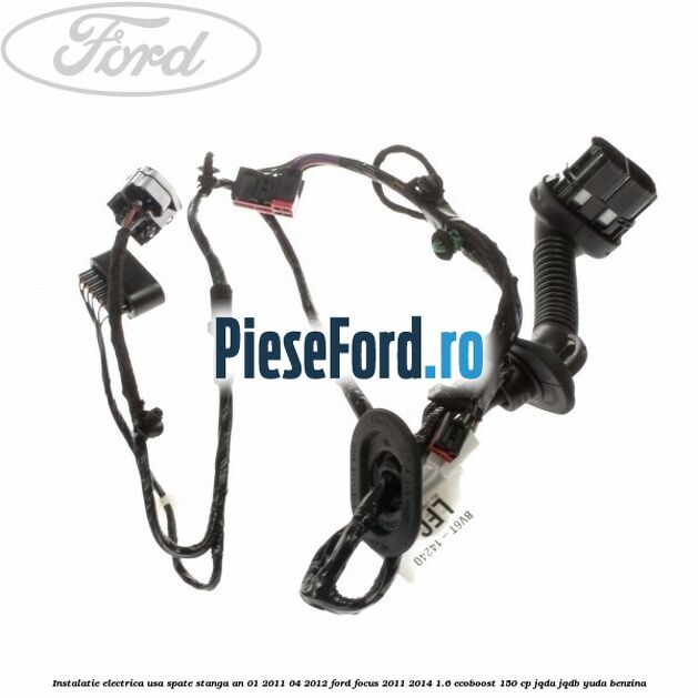 Instalatie electrica usa spate stanga an 01/2011-04/2012 Ford Focus 2011-2014 1.6 EcoBoost 150 cp JQDA, JQDB, YUDA benzina