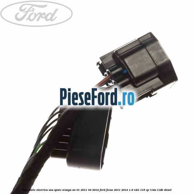 Instalatie electrica usa spate stanga an 01/2011-04/2012 Ford Focus 2011-2014 1.6 TDCi 115 cp T1DA, T1DB diesel