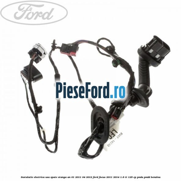 Instalatie electrica usa spate stanga an 01/2011-04/2012 Ford Focus 2011-2014 1.6 Ti 125 cp PNDA, PNDD benzina
