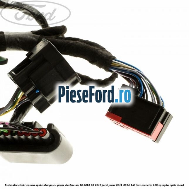 Instalatie electrica usa spate stanga cu geam electric an 10/2012-08/2013 Ford Focus 2011-2014 1.6 TDCi ECOnetic 105 cp NGDA, NGDB diesel