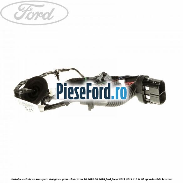 Instalatie electrica usa spate stanga cu geam electric an 10/2012-08/2013 Ford Focus 2011-2014 1.6 Ti 85 cp XTDA, XTDB benzina