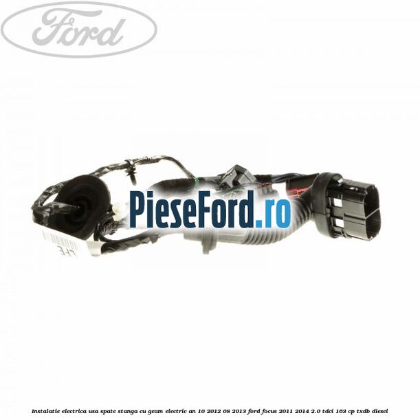 Instalatie electrica usa spate stanga cu geam electric an 10/2012-08/2013 Ford Focus 2011-2014 2.0 TDCi 163 cp TXDB diesel
