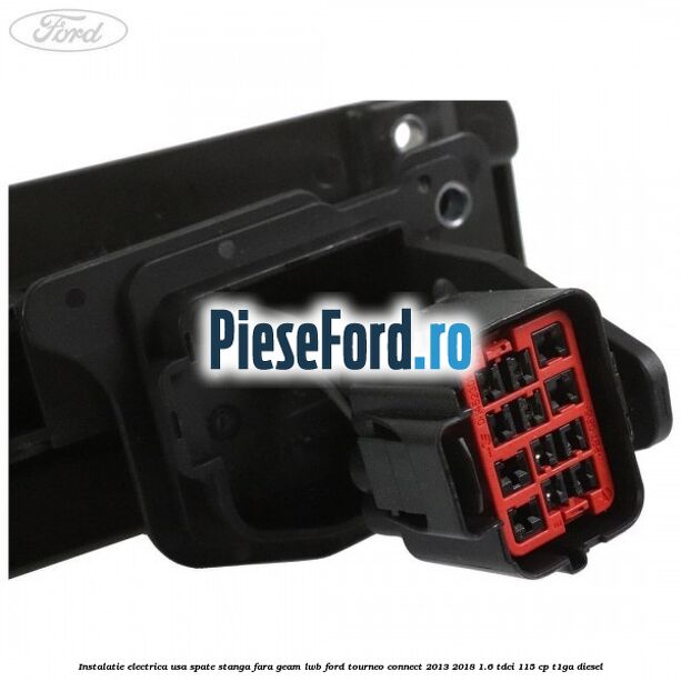 Instalatie electrica usa spate stanga fara geam LWB Ford Tourneo Connect 2013-2018 1.6 TDCi 115 cp Instalatie electrica usa spate stanga fara geam LWB Ford Tourneo Connect 2013-2018 1.6 TDCi 115 cp T1GA diesel