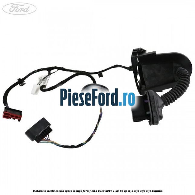 Instalatie electrica usa spate stanga Ford Fiesta 2013-2017 1.25 60 cp STJA, STJB, STJC, STJD benzina