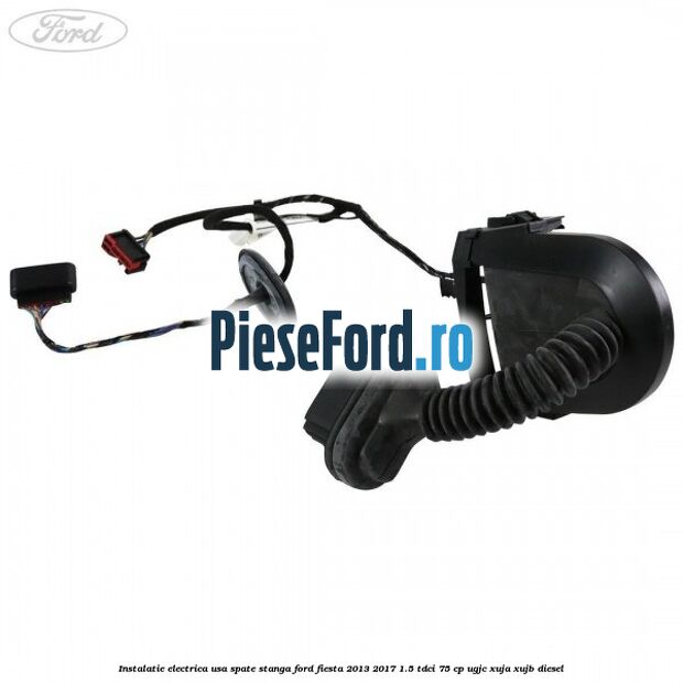 Instalatie electrica usa spate stanga Ford Fiesta 2013-2017 1.5 TDCi 75 cp UGJC, XUJA, XUJB diesel