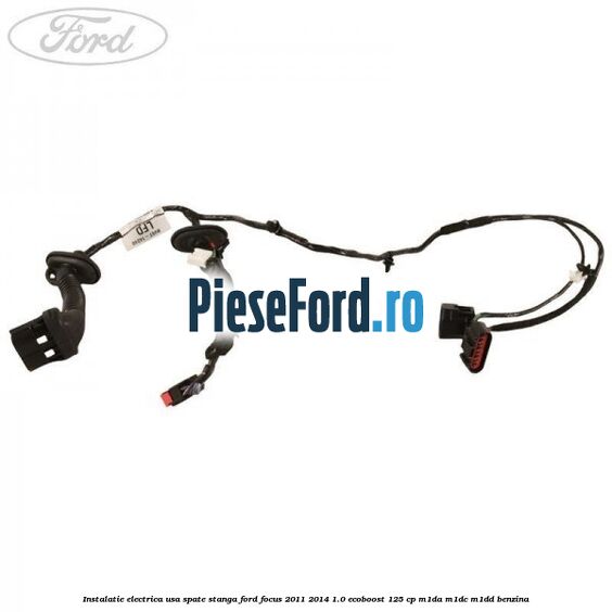 Instalatie electrica usa spate stanga Ford Focus 2011-2014 1.0 EcoBoost 125 cp M1DA, M1DC, M1DD benzina